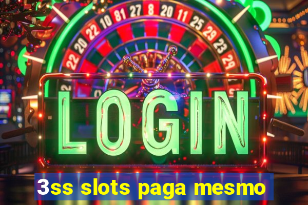 3ss slots paga mesmo